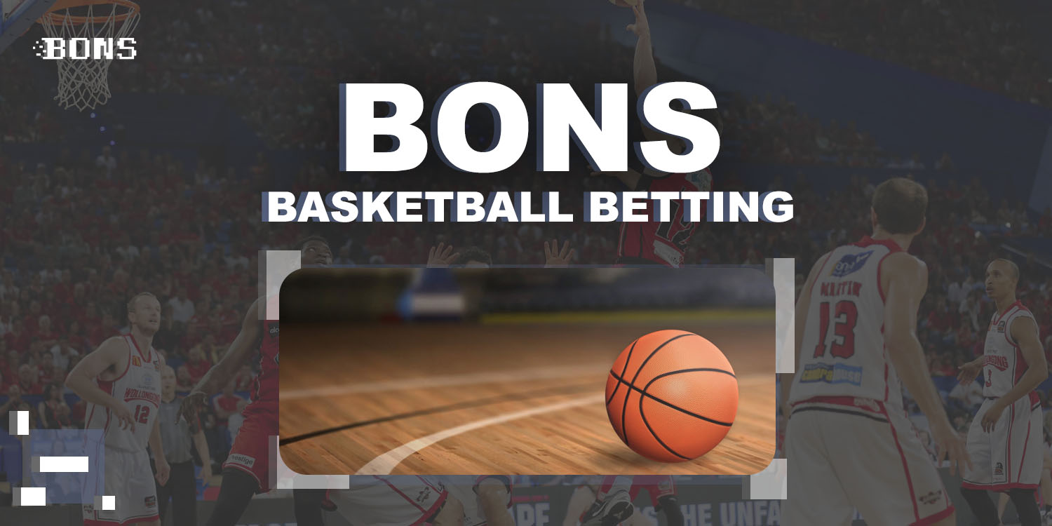 Bons Basketball Betting