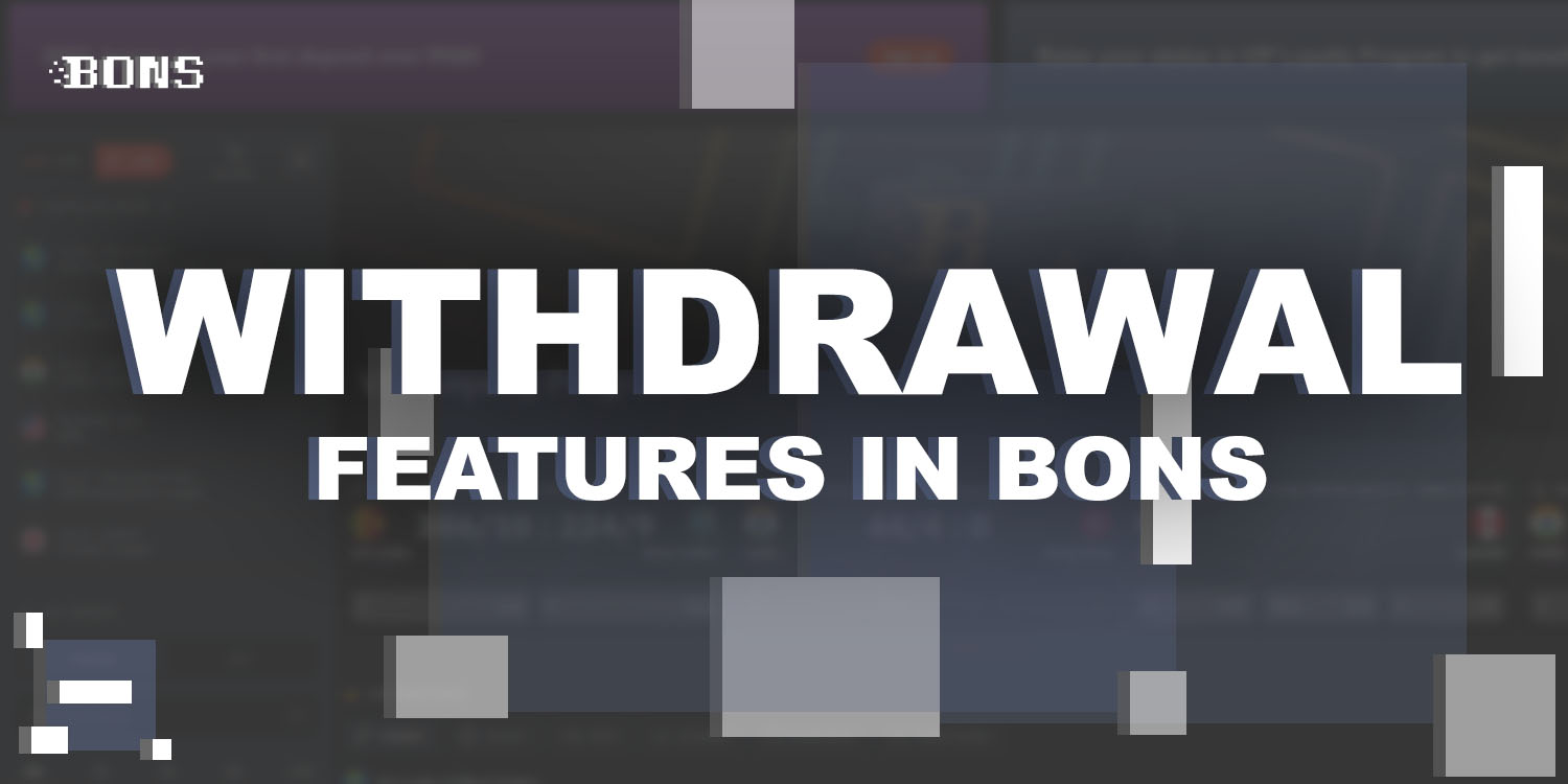Features of withdrawal in Bons India