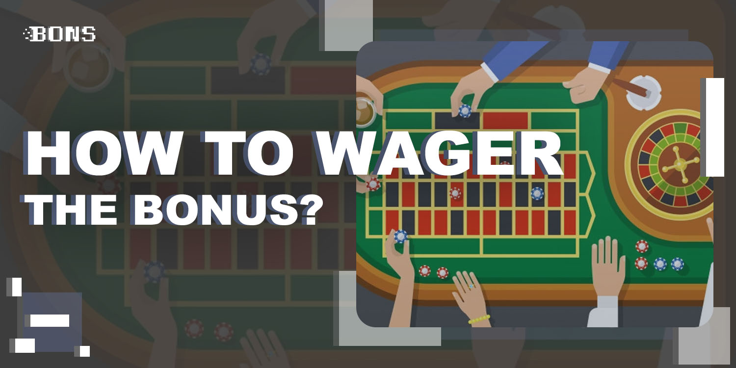 How to Wager the Bonus